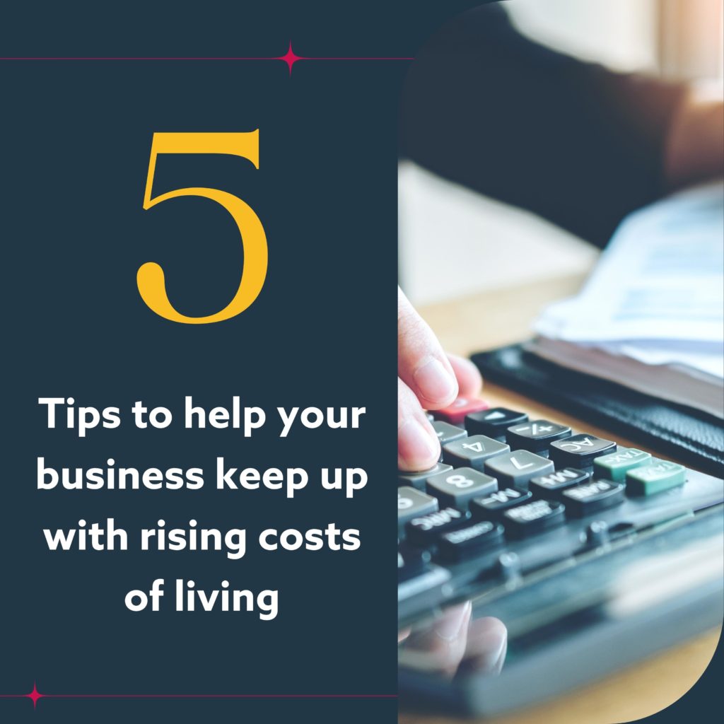 5 tips to help your business keep up with rising costs of living