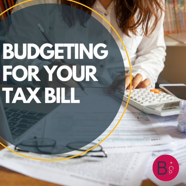 Budgeting for your tax bill