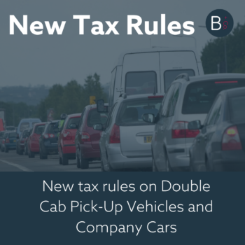 New Tax Rules on Double Cab Pick-Up Vehicles and Company Cars