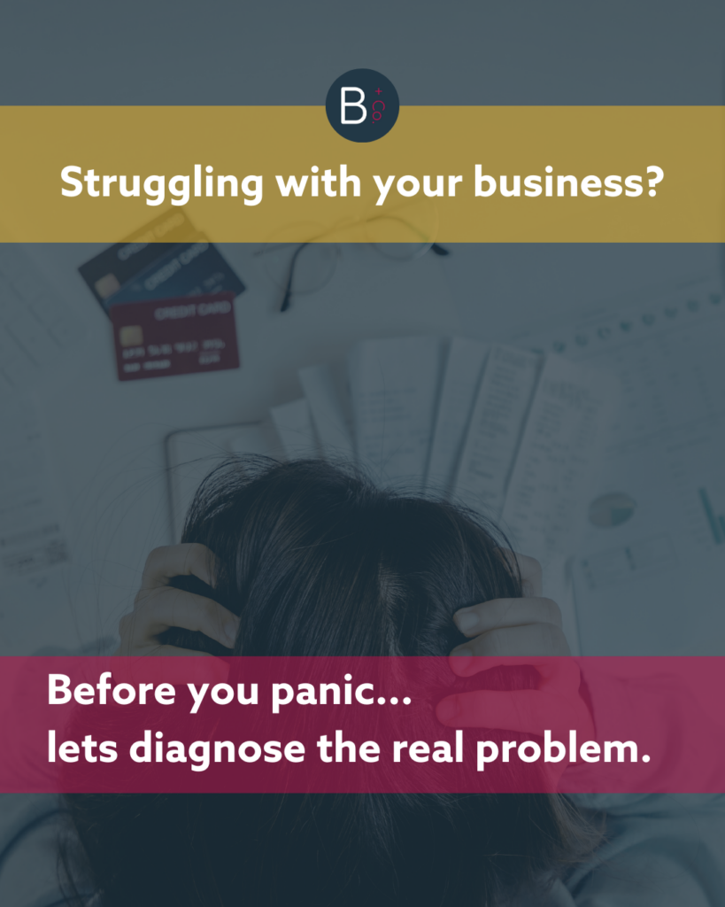 Struggling with your business